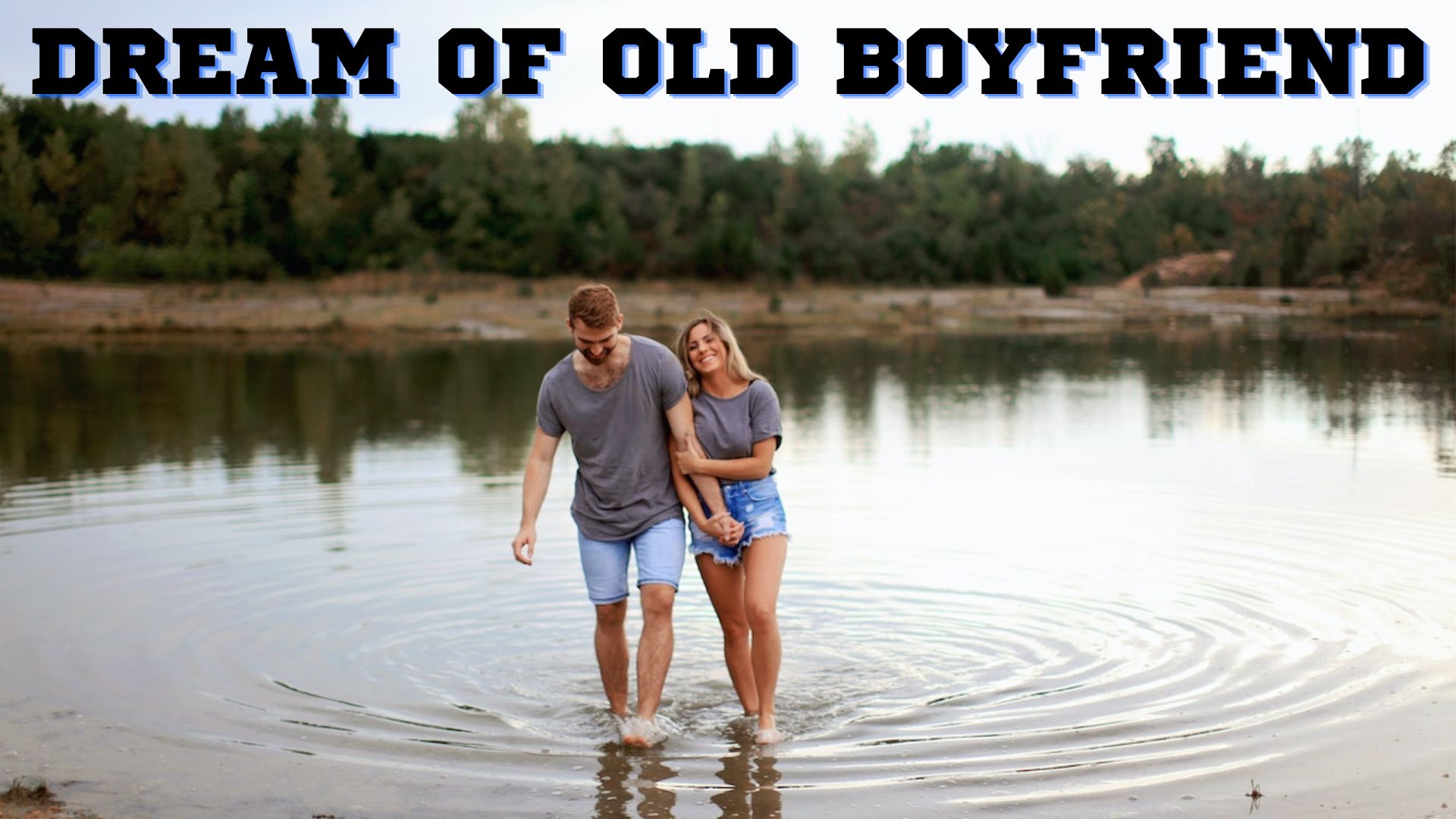 Dream Of Old Boyfriend - Indicate You're Avoiding Dating Or Love Again 