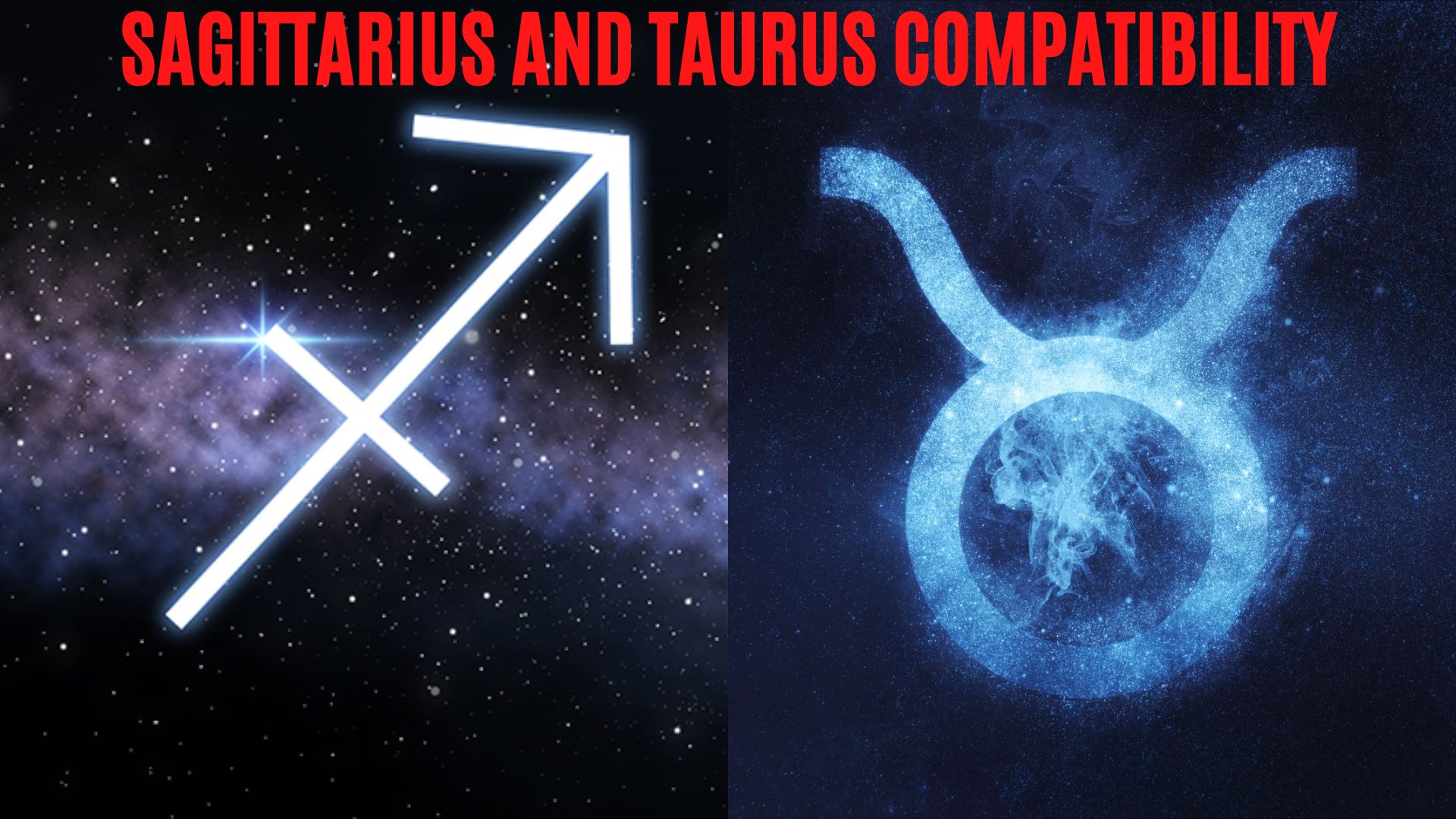Sagittarius And Taurus Compatibility - Will Be A Fruitful One