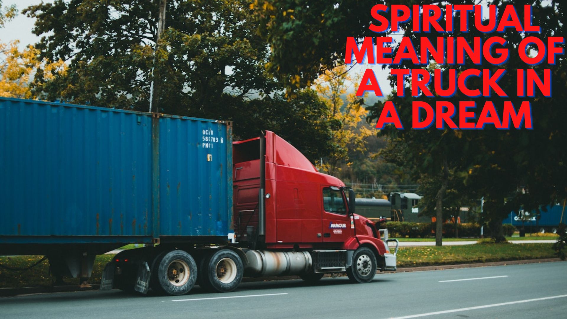 Spiritual Meaning Of A Truck In A Dream - A Symbol Reflects Optimism