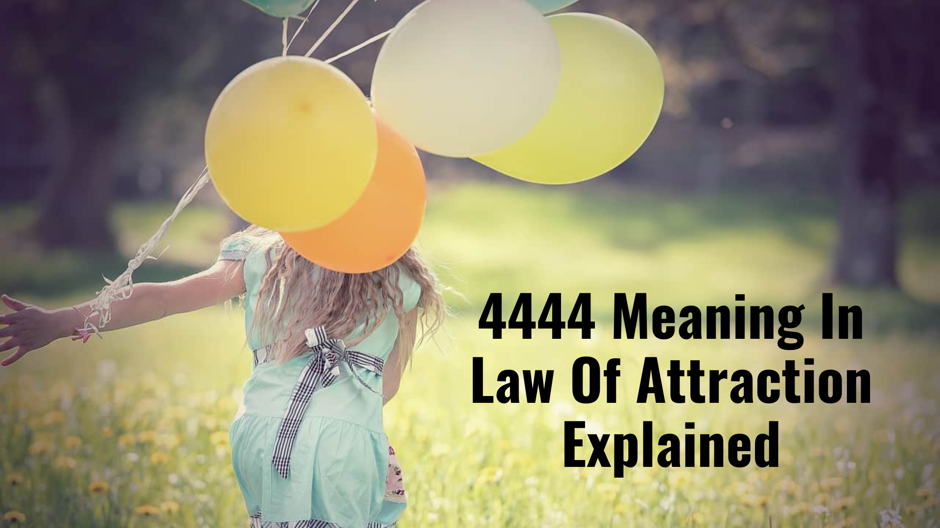 A girl running while holding balloons with words 4444 Meaning In Law Of Attraction Explained