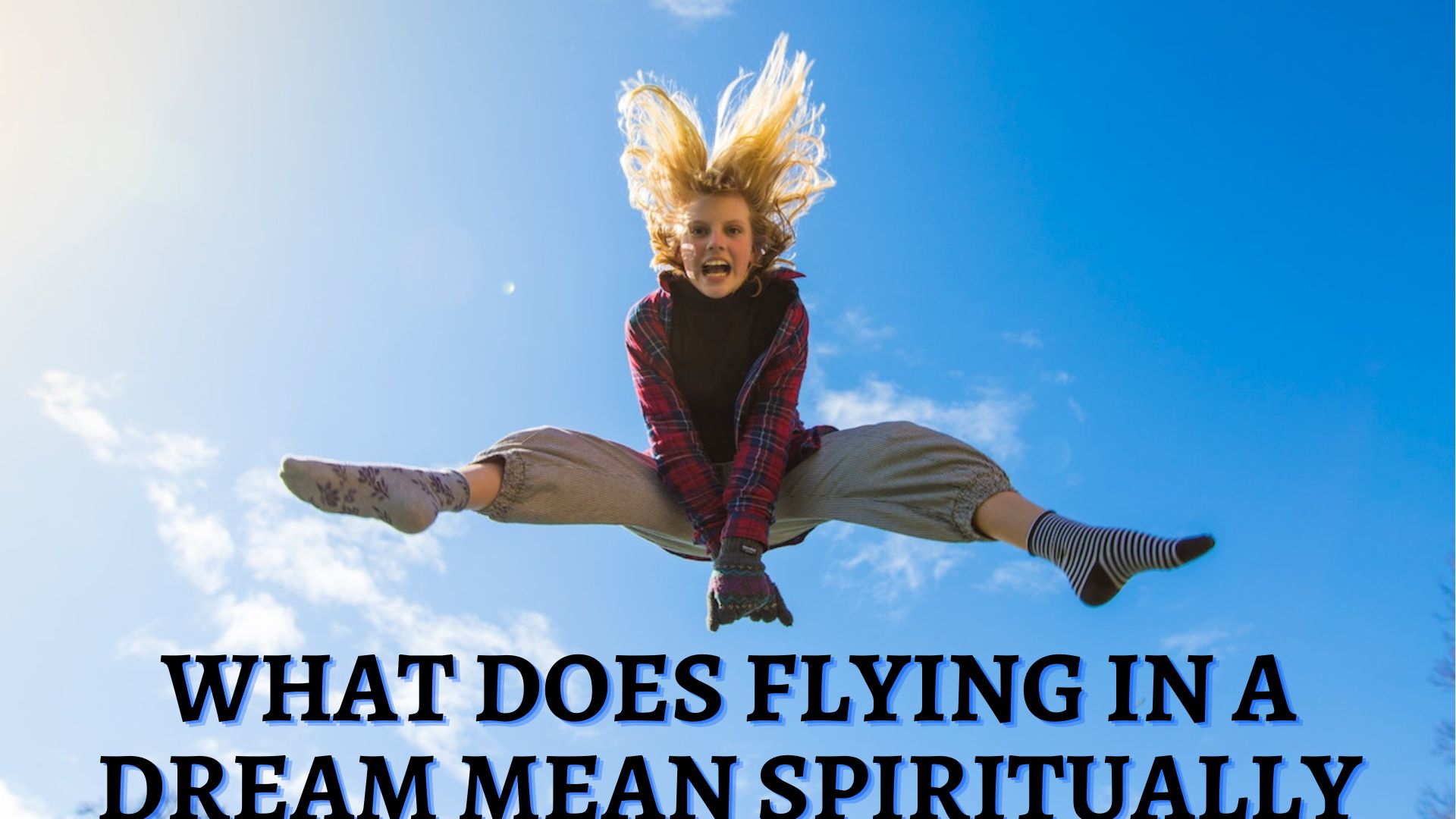 What Does Flying In A Dream Mean Spiritually?
