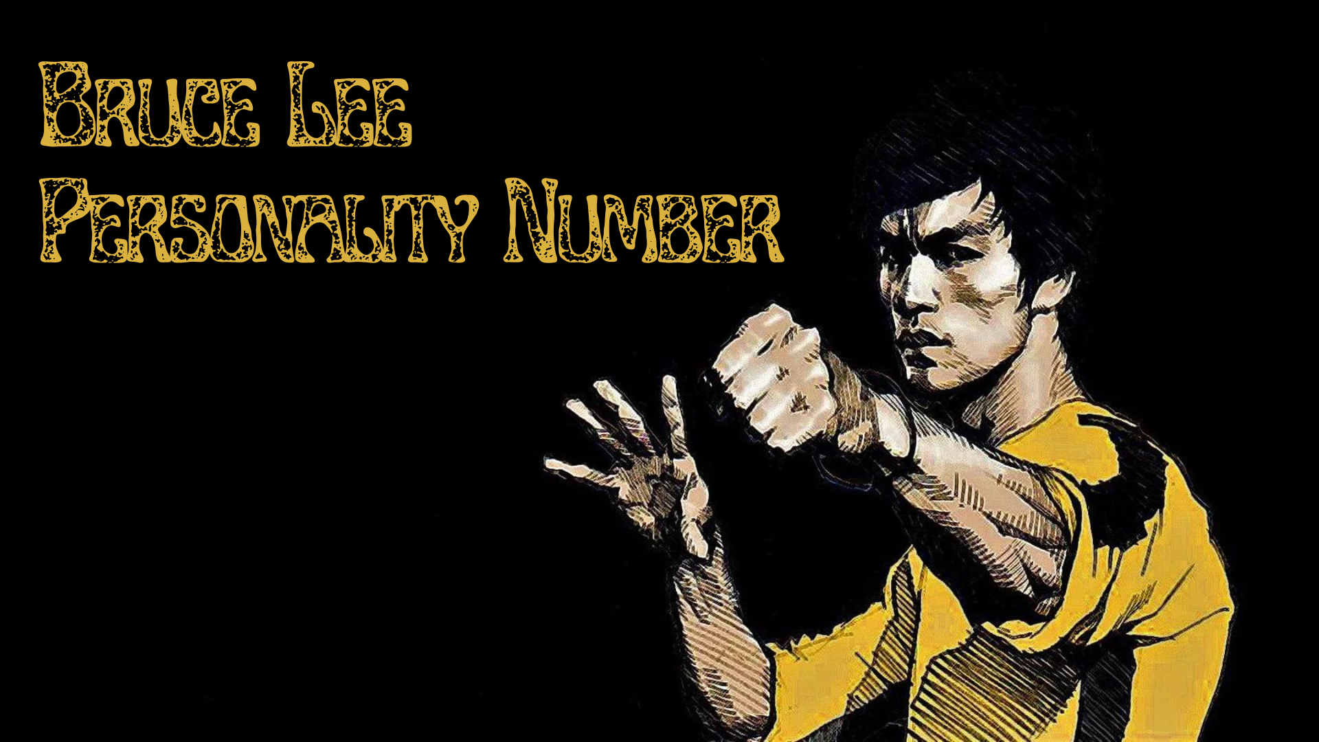 Bruce Lee wearing yellow shirt while doing martial arts stance with words Bruce Lee Personality Number