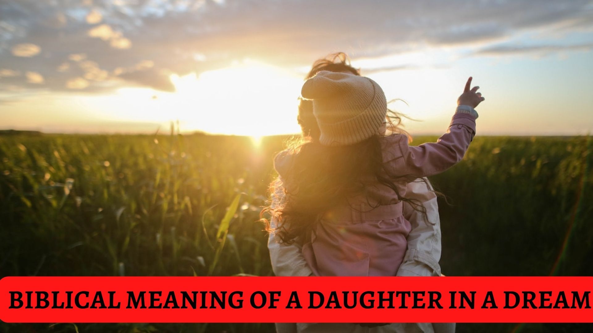 Biblical Meaning Of A Daughter In A Dream - A Symbol Of Youth, Healing, Peace, Beauty, And Purity