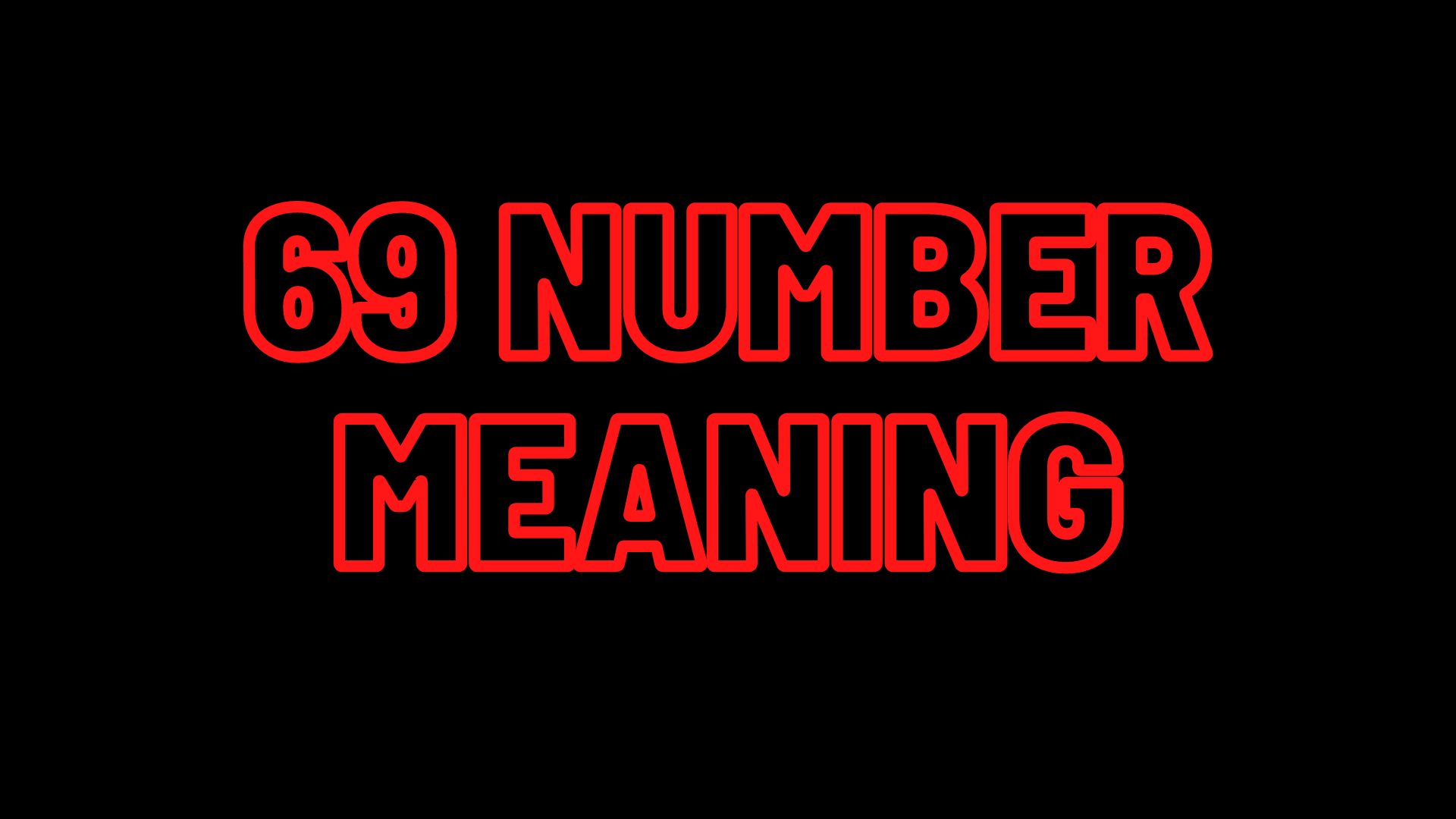 69 Number Meaning - Unlocking The Mysteries Of 69