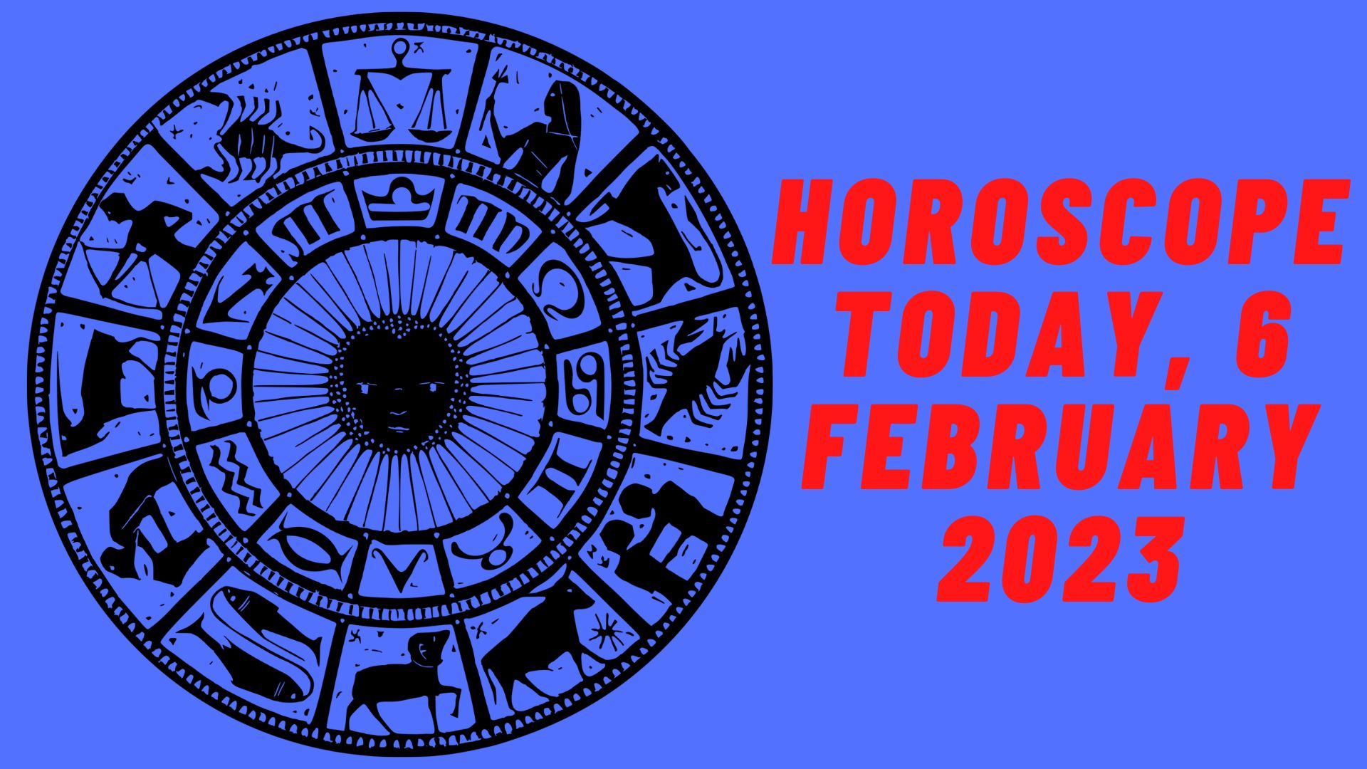 Horoscope Today, 6 February 2023 - Check Here Astrological Prediction For All Sun Signs