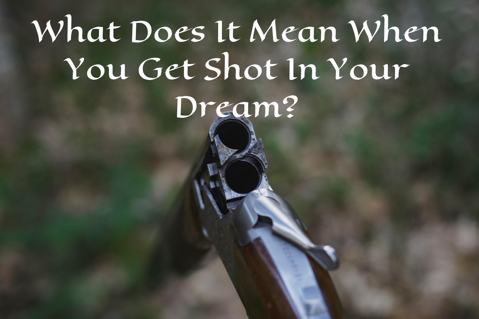 What Does It Mean When You Get Shot In Your Dream?