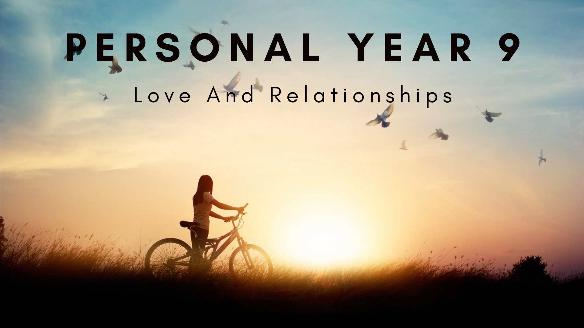 A woman with a bike looking at the sunset with words Personal Year 9 Love And Relationships