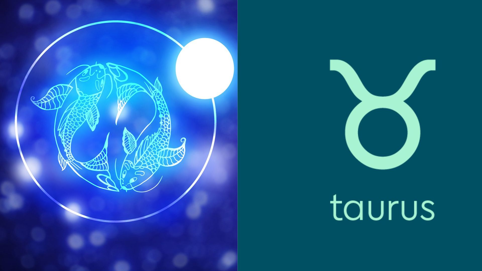 Pisces And Taurus Zodiac Signs